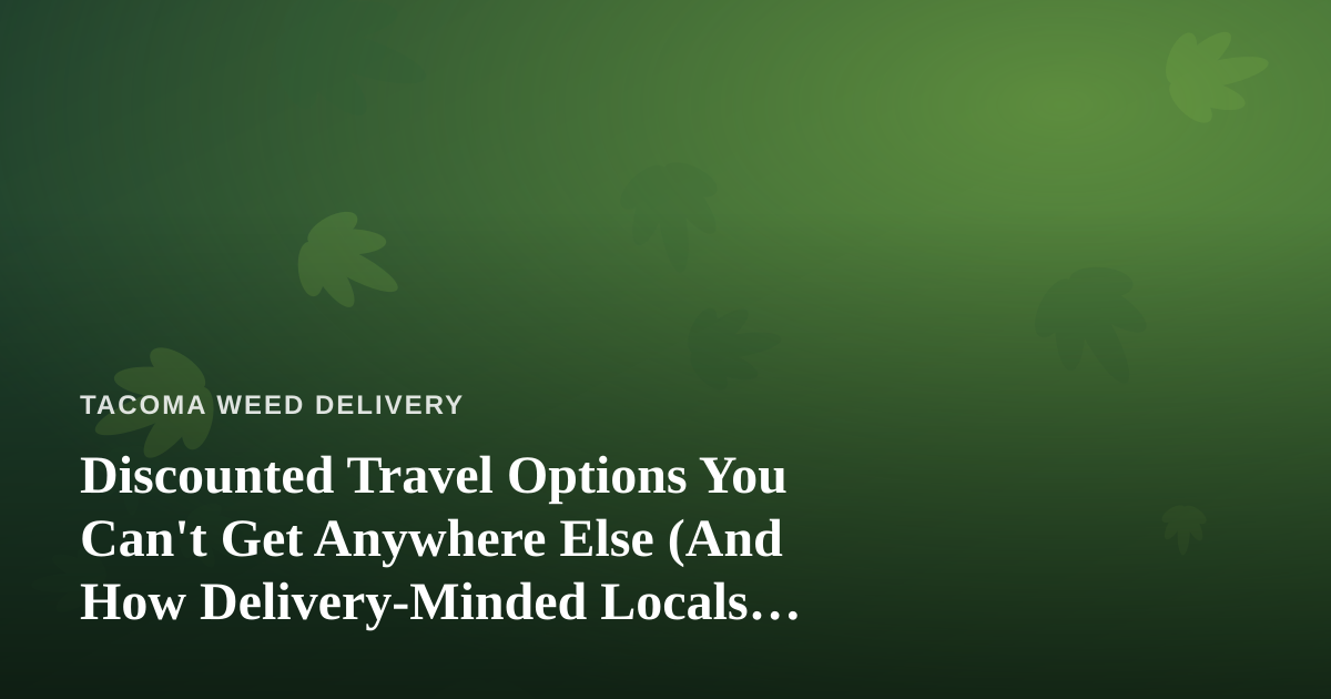 Discounted Travel Options You Can’t Get Anywhere Else (And How Delivery-Minded Locals Score Them)