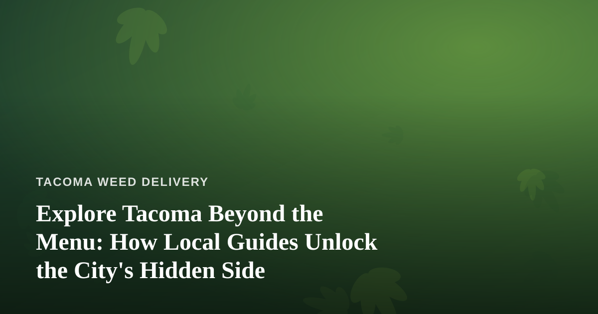 Explore Tacoma Beyond the Menu: How Local Guides Unlock the City’s Hidden Side