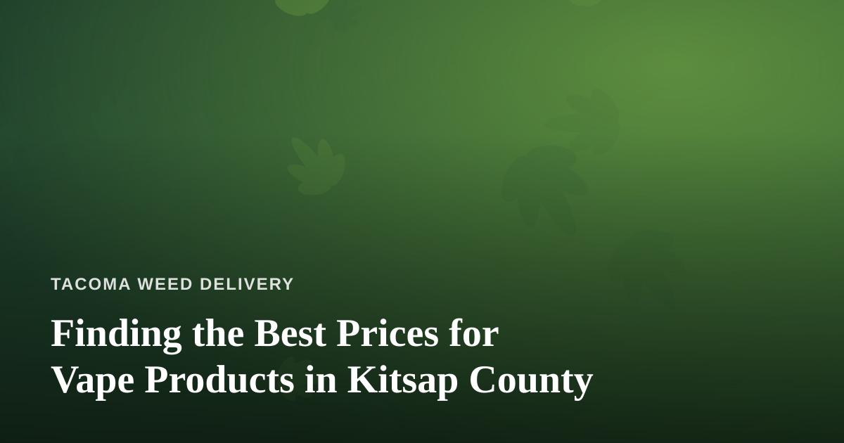 Finding the Best Prices for Vape Products in Kitsap County