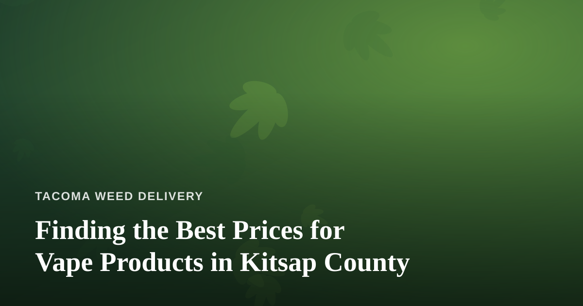 Finding the Best Prices for Vape Products in Kitsap County