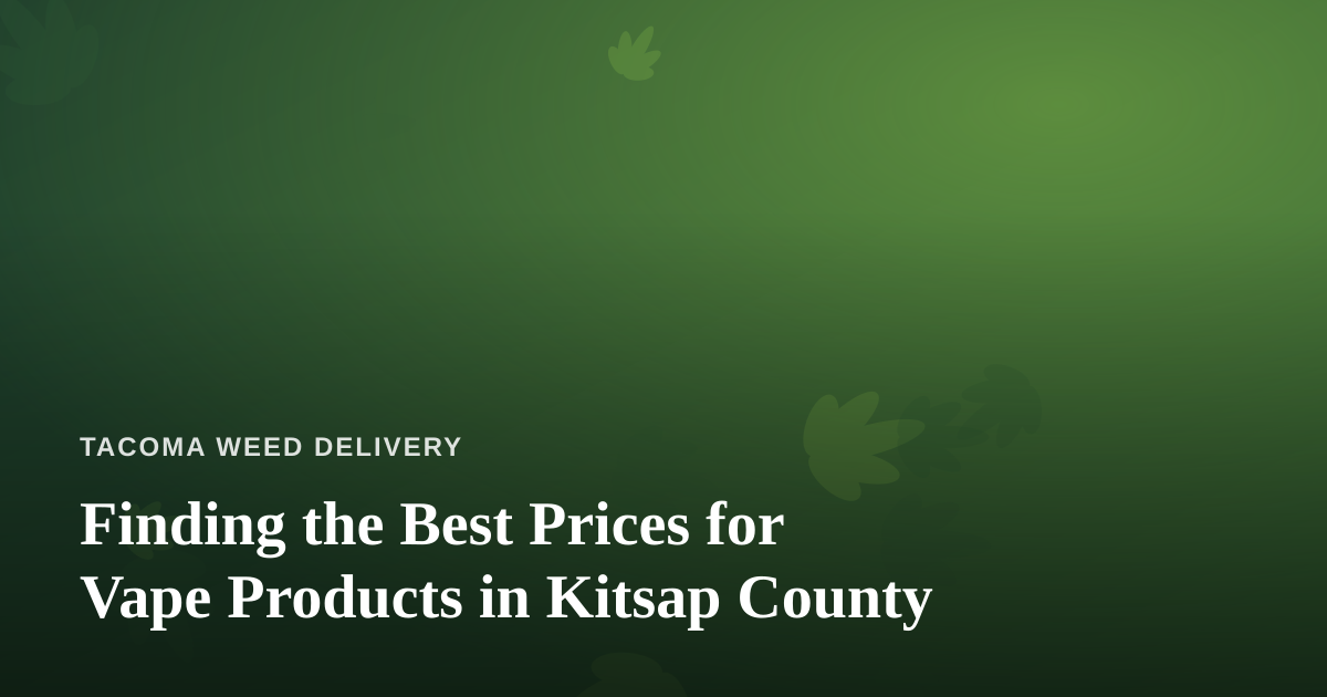 Finding the Best Prices for Vape Products in Kitsap County