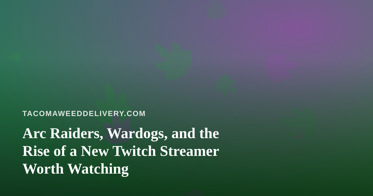 Arc Raiders, Wardogs, and the Rise of a New Twitch Streamer Worth Watching