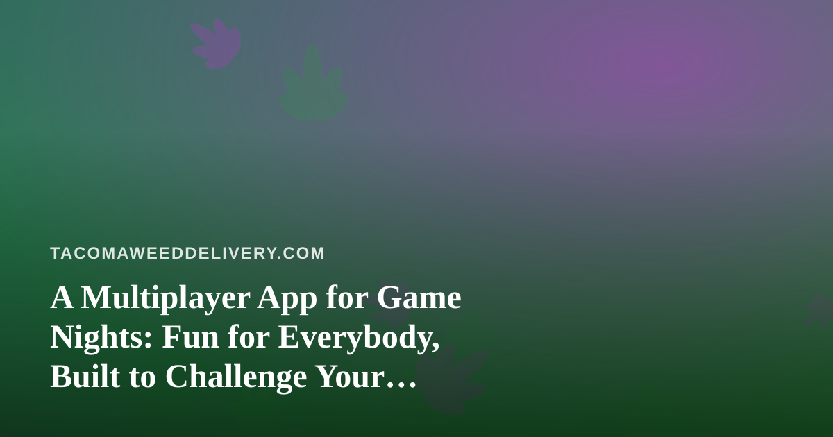 A Multiplayer App for Game Nights: Fun for Everybody, Built to Challenge Your Friends