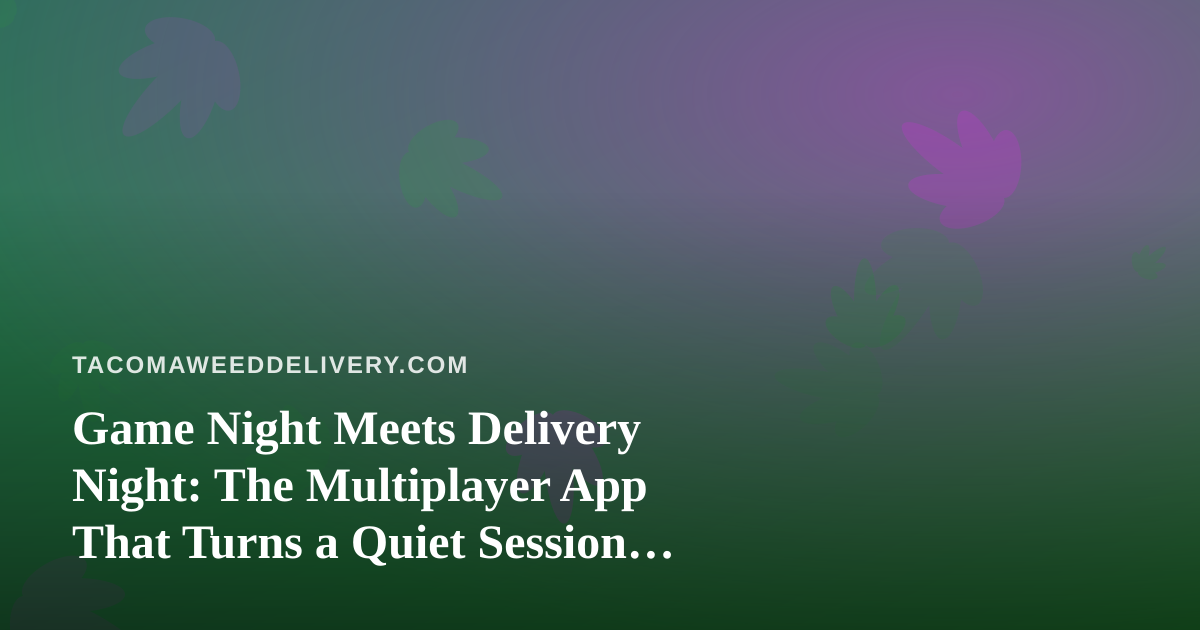 Game Night Meets Delivery Night: The Multiplayer App That Turns a Quiet Session Into a Party