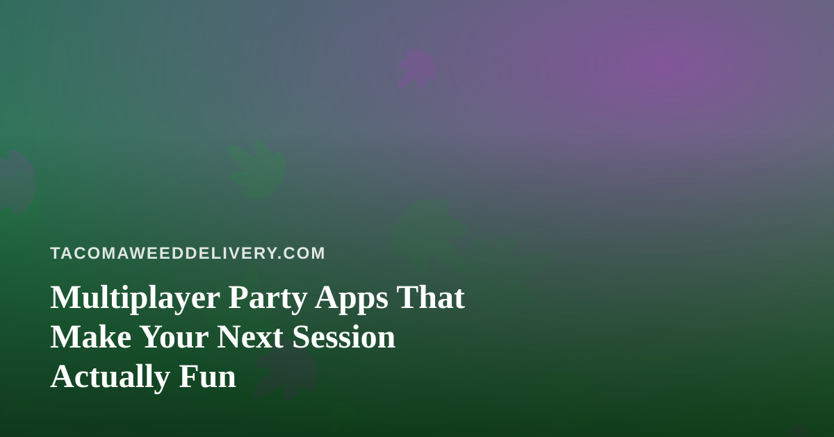 Multiplayer Party Apps That Make Your Next Session Actually Fun